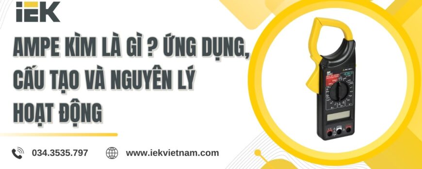 Ampe kìm là gì? Ứng dụng, cấu tạo và nguyên lý hoạt động