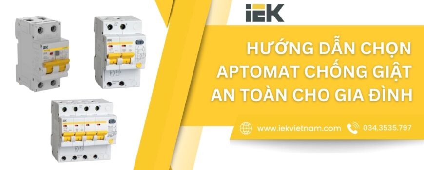 Hướng dẫn chọn Aptomat chống giật an toàn cho gia đình